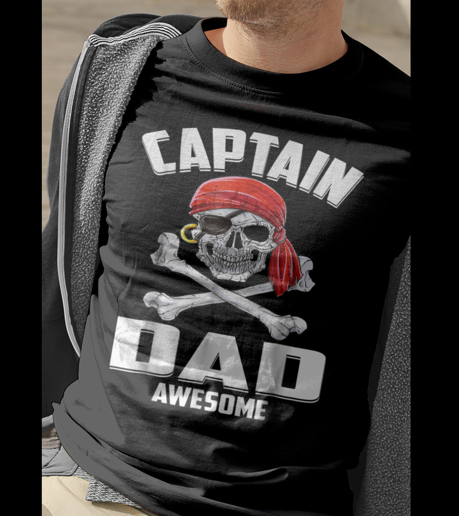 Captain Dad Awesome Skull And Crossbones Pirate T-Shirt