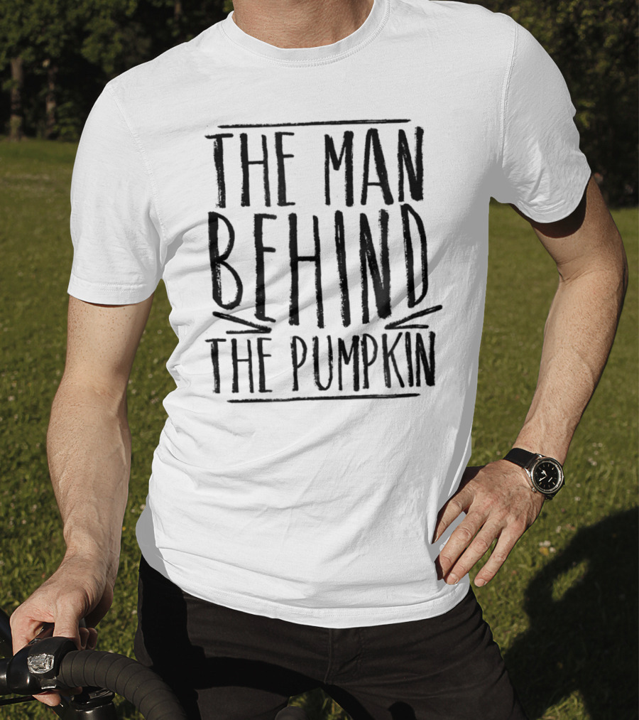 The Man Behind The Pumpkin Halloween Pregnancy Bump New Dad T-Shirt