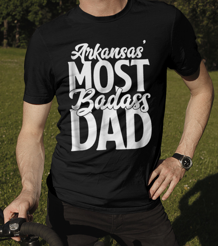 Arkansas' Most Badass Dad Men Daughter Son60 T-Shirt