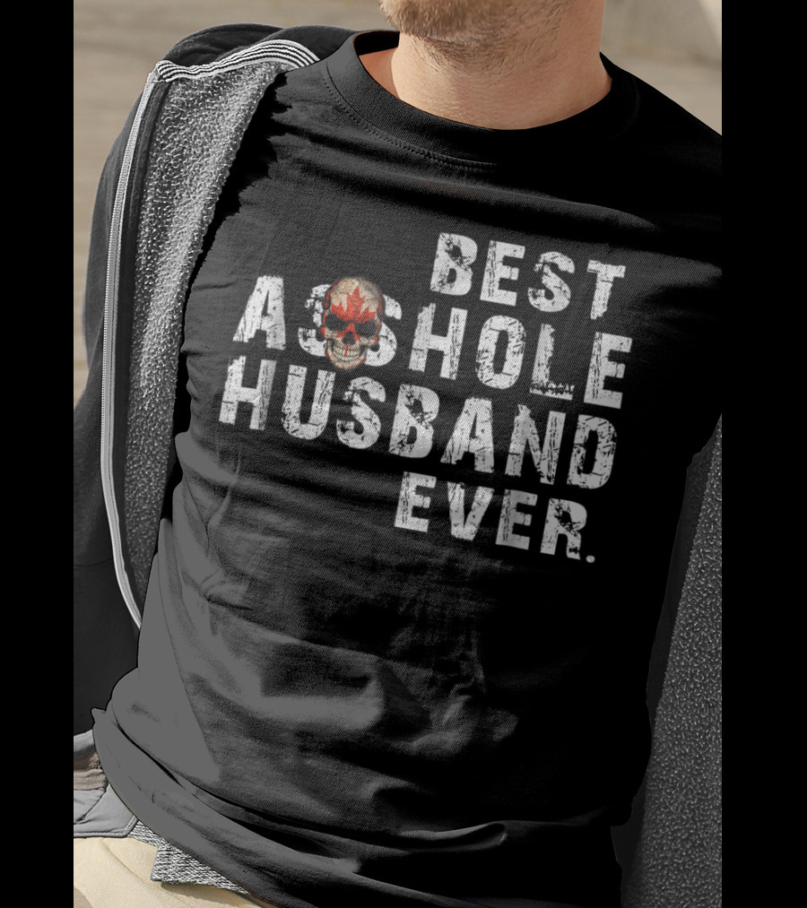 Best Asshole Husband Ever Canada Skull T-Shirt