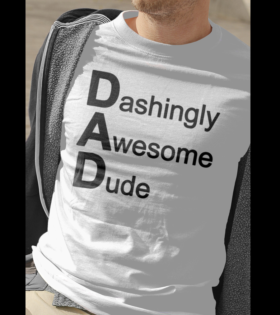 Dashingly Awesome Dude Dad T-Shirt