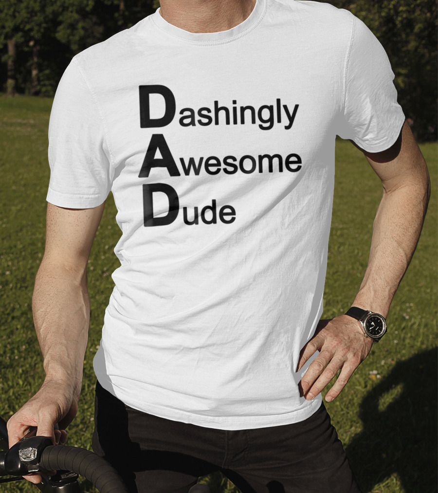 Dashingly Awesome Dude Dad T-Shirt