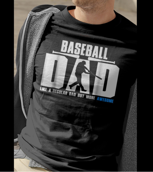 BASEBALL DAD LIKE A REGULAR DAD BUT MORE AWESOME BAT T-Shirt