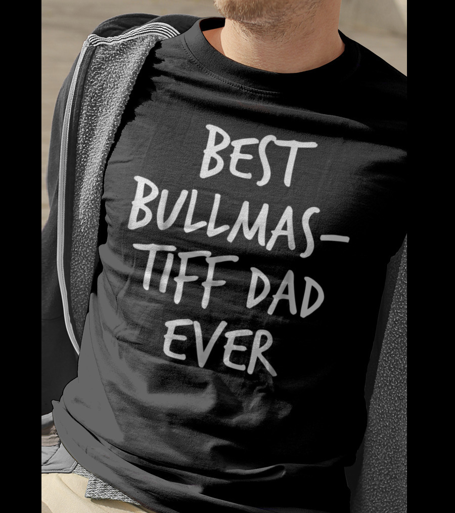 Best Bullmastiff Dad Ever T-Shirt