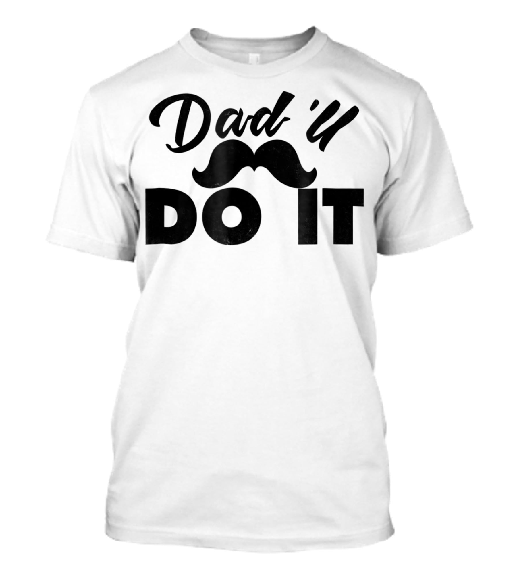 Dad U Do It Best Father Dadll Quotes Dad31 T-Shirt