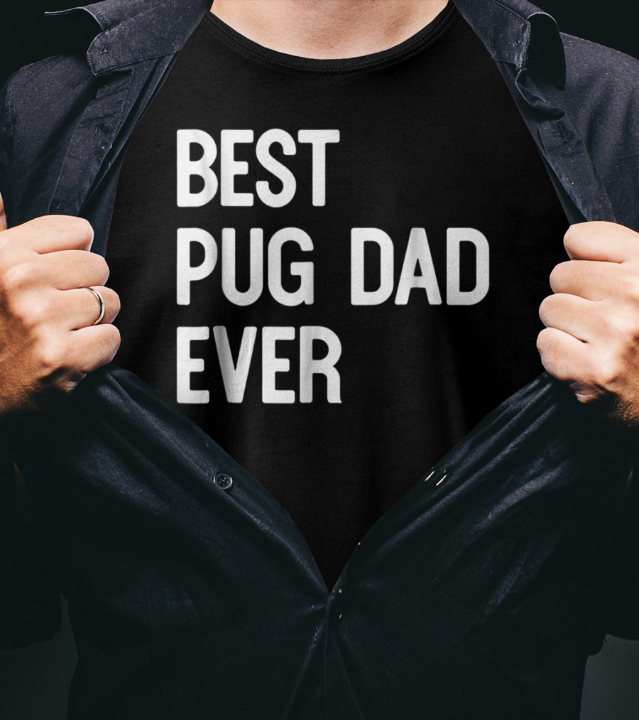 Best Pug Dad Ever Dog Ideas61 Pug Dad Best Ever T-Shirt