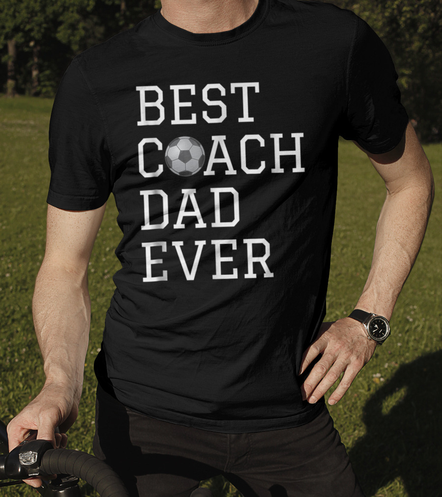 Best Coach Dad Ever Soccer Ball Coaching Fathers T-Shirt