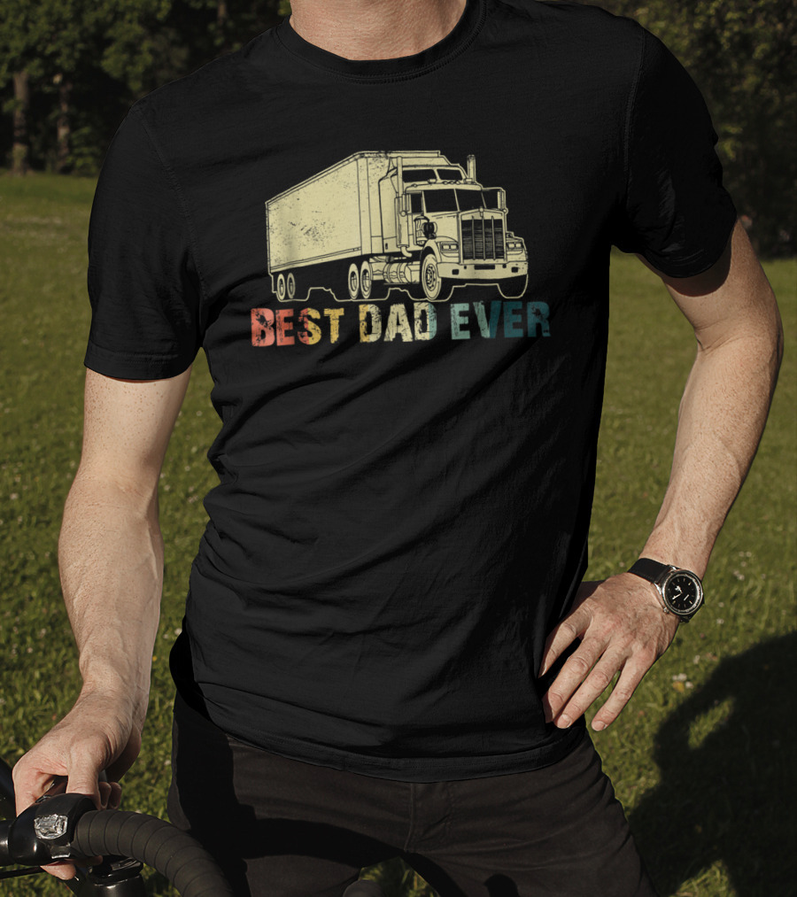 Best Dad Ever Truckin Loving Trucker77 T-Shirt