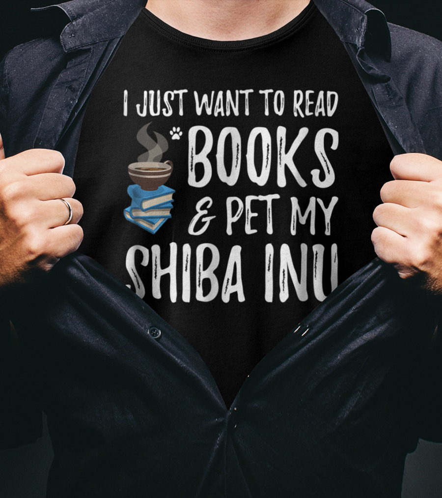 I Just Want To Read Books And Pet My Shiba Inu T-Shirt