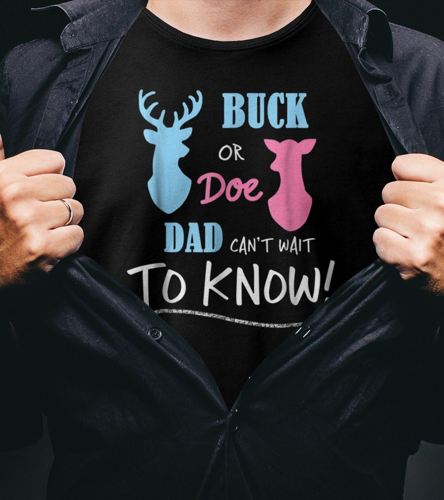 Buck Or Doe Dad Can't Wait To Know Gender Reveal T-Shirt