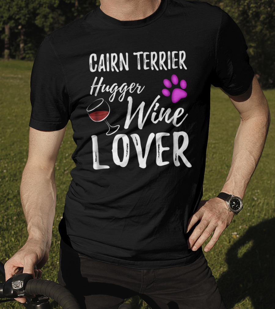 Cairn Terrier Hugger Wine Lover With Paw And Glass T-Shirt