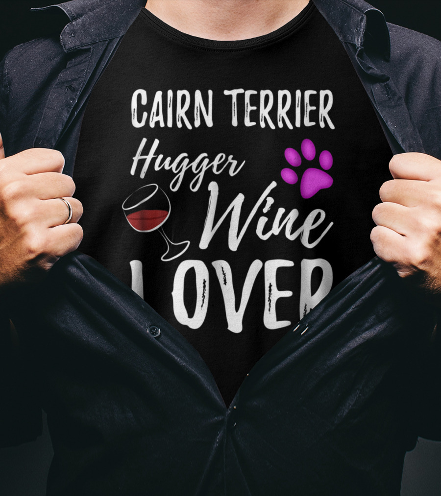 Cairn Terrier Hugger Wine Lover With Paw And Glass T-Shirt