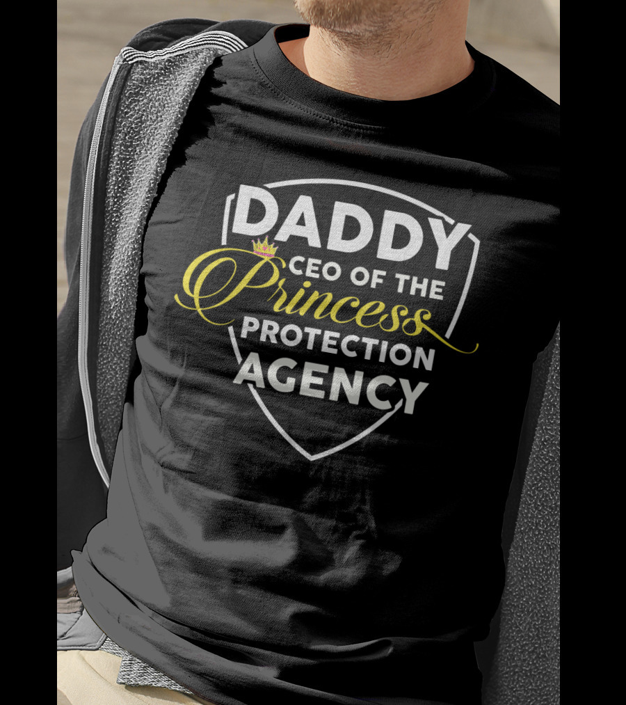 DADDY CEO Of The Princess Protection Agency T-Shirt
