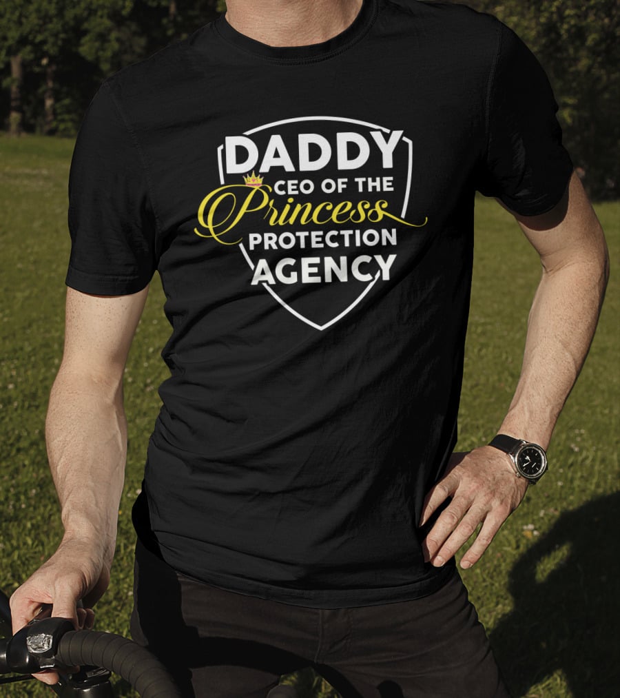 DADDY CEO Of The Princess Protection Agency T-Shirt