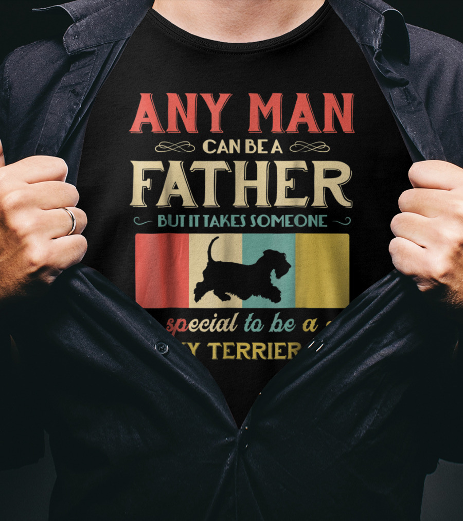 Any Man Can Be A Father But It Takes Someone Special To Be A Cesky Terrier Dad T-Shirt