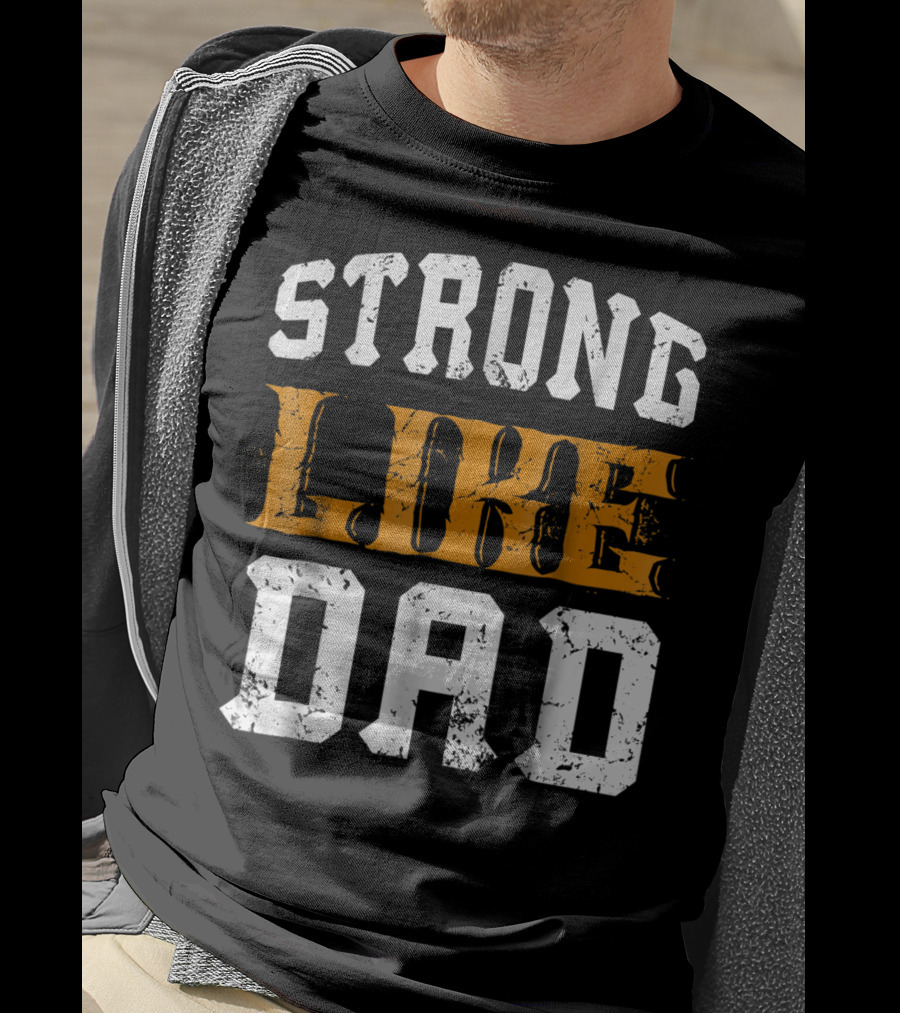 Strong Like Dad Vintage Distressed Bold Typography T-Shirt