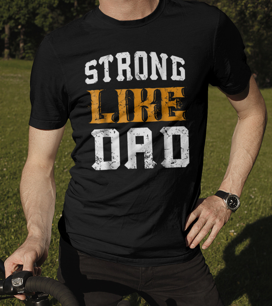 Strong Like Dad Vintage Distressed Bold Typography T-Shirt