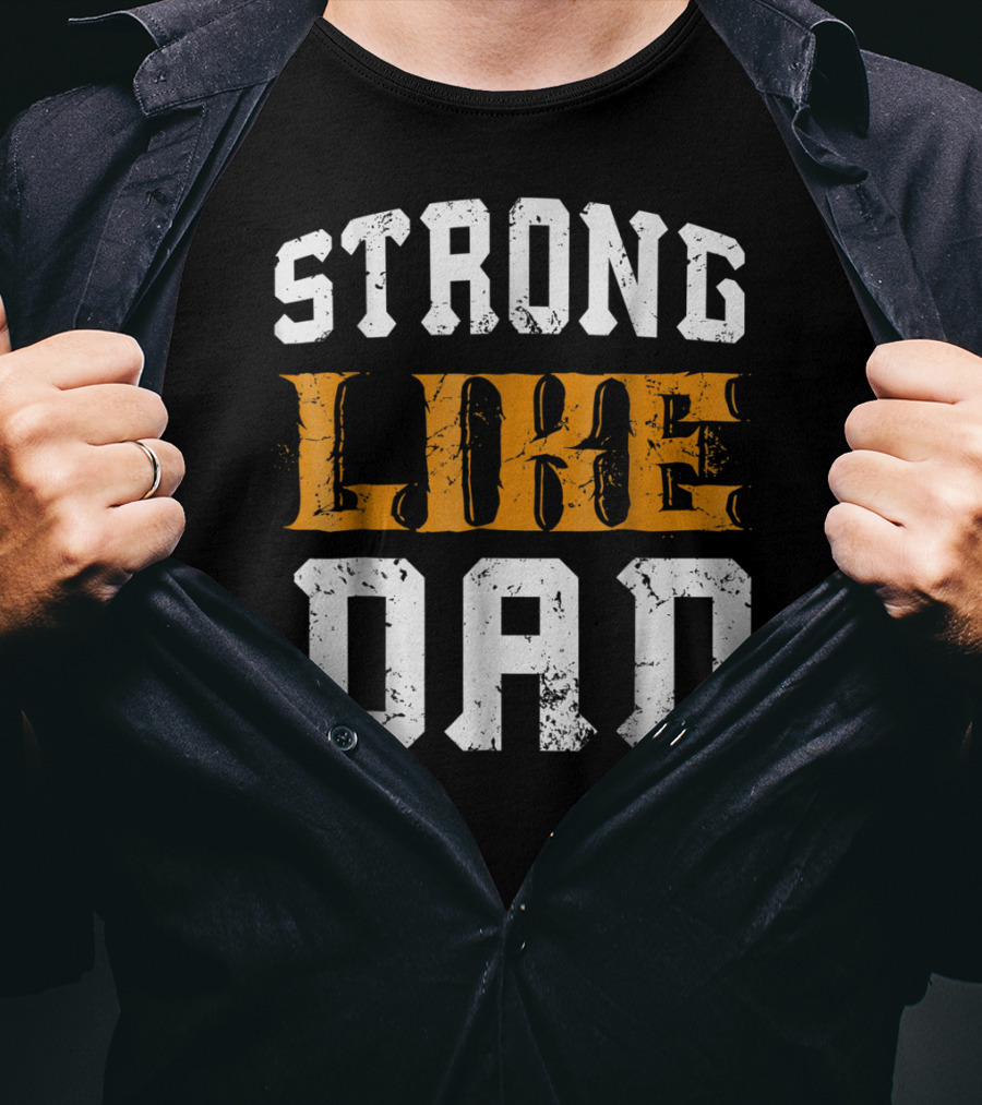 Strong Like Dad Vintage Distressed Bold Typography T-Shirt