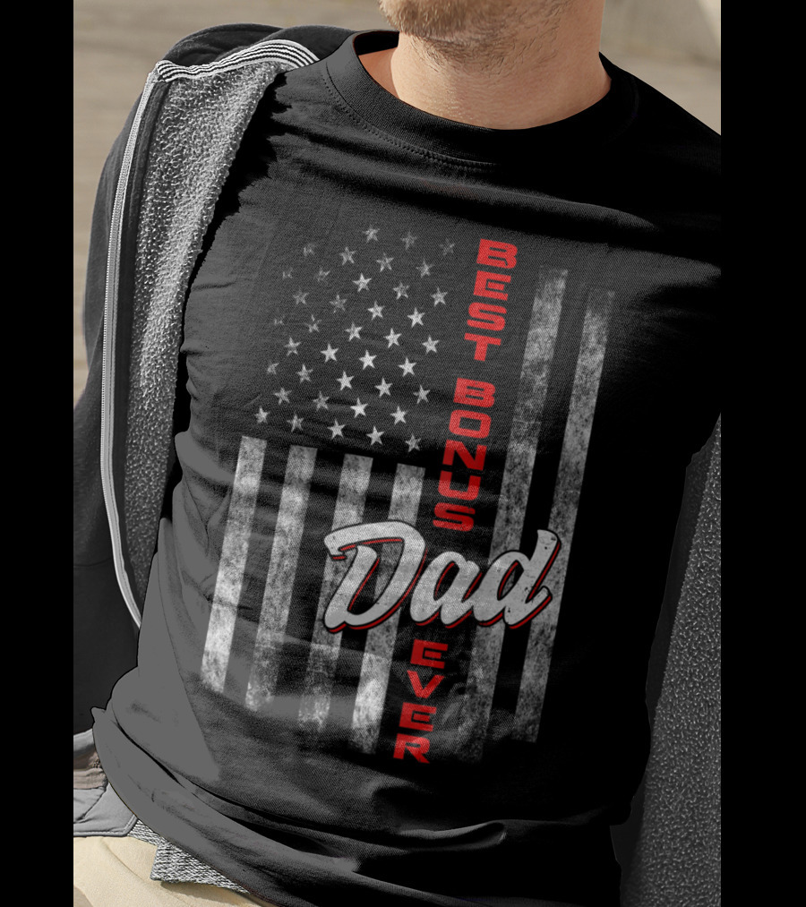 Best Bonus Dad Ever American Flag Fourth Of July Celebration 57 T-Shirt