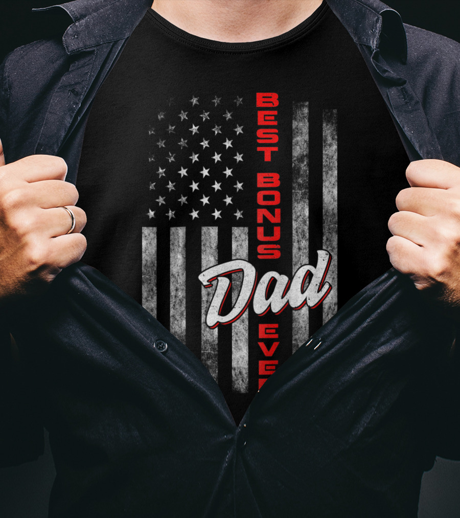 Best Bonus Dad Ever American Flag Fourth Of July Celebration 57 T-Shirt