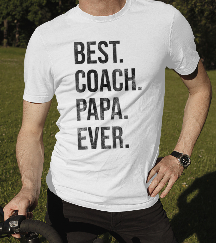 Best Coach Papa Ever T-Shirt