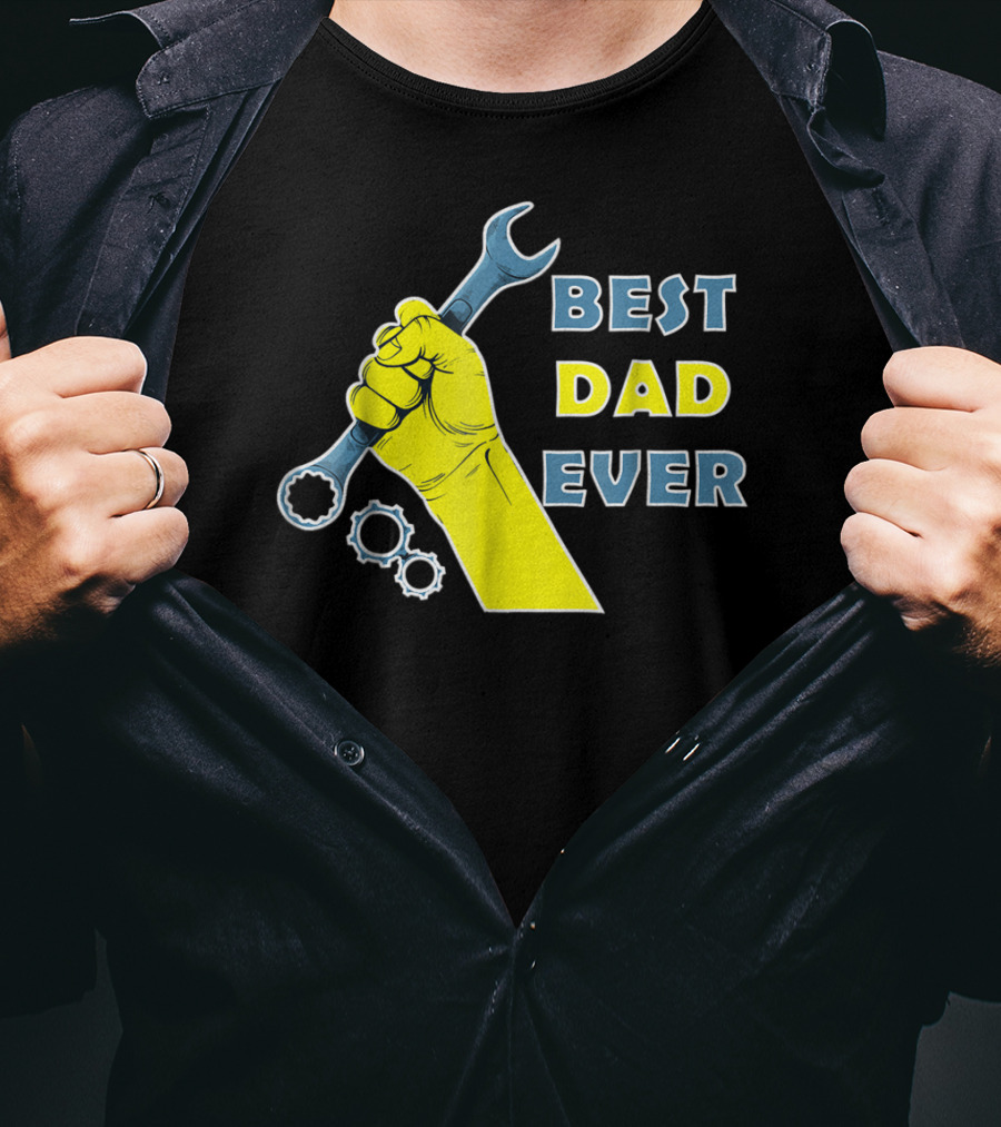Best Dad Ever Wrench Fist Funny Dad Lovers88 T-Shirt