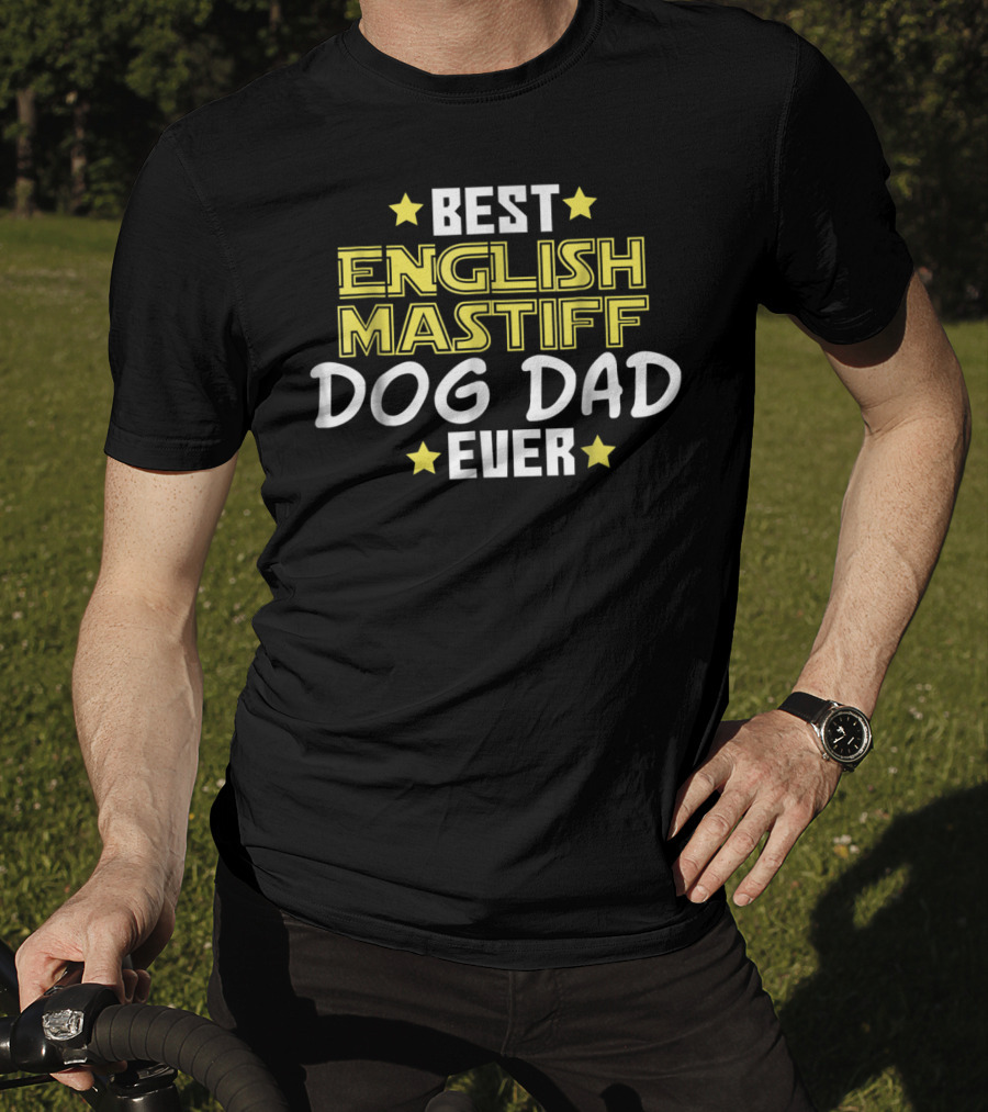 Best English Mastiff Dog Dad Ever T-Shirt