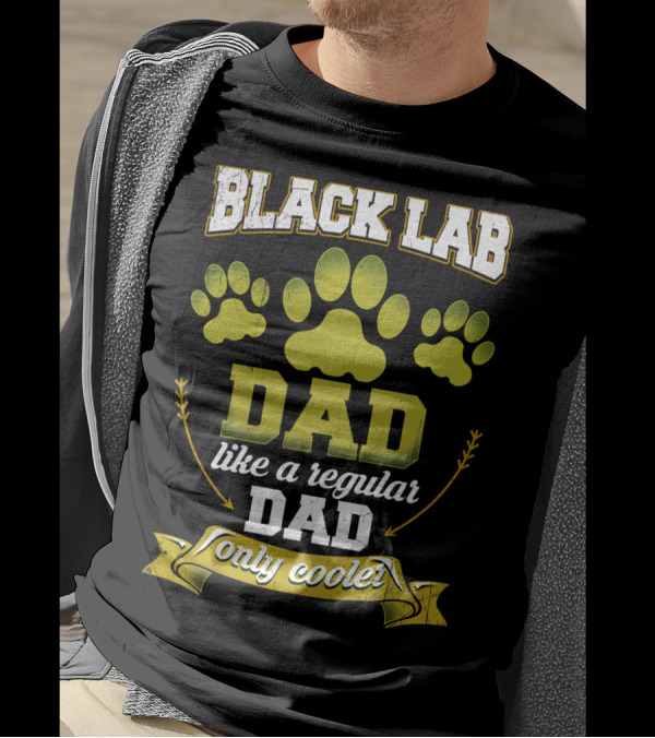 Black Lab Dad Like A Regular Dad Only Cooler Paw Prints T-Shirt