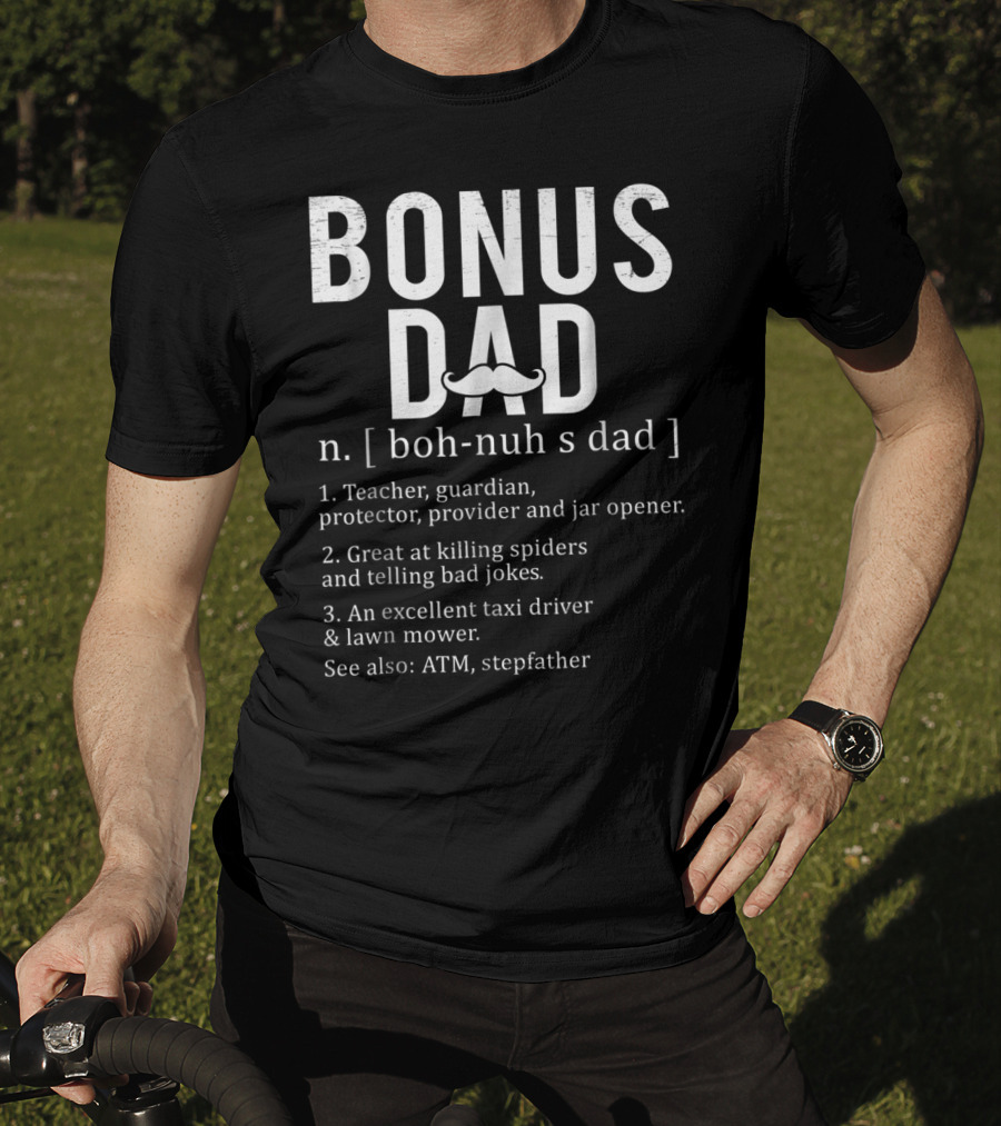 Bonus Dad Definition N Boh-Nuh S Dad Funny Teacher Protector Taxi Driver Stepdad Papa28 T-Shirt