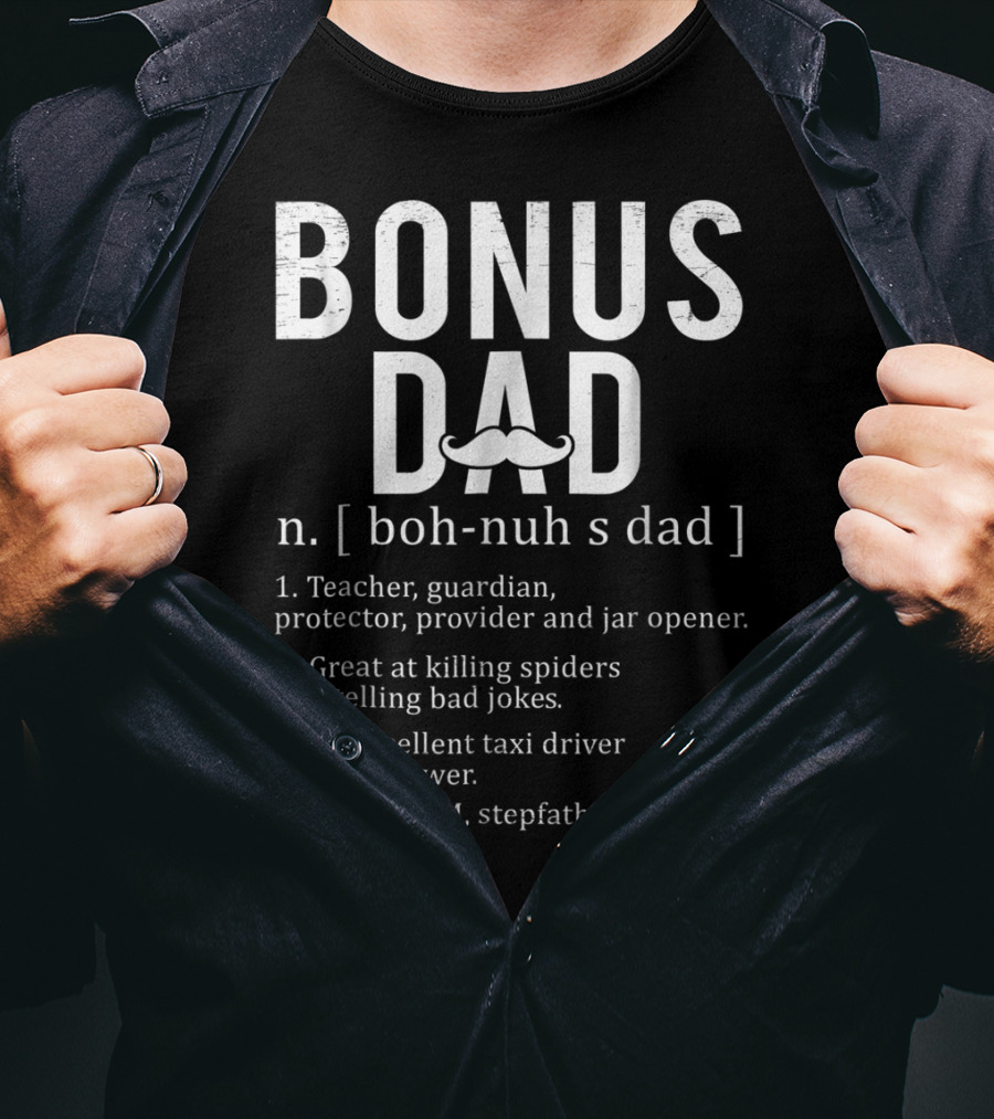 Bonus Dad Definition N Boh-Nuh S Dad Funny Teacher Protector Taxi Driver Stepdad Papa28 T-Shirt
