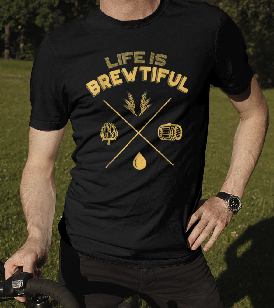 Life Is Brewtiful Brew Dad Barrel Hops Wheat Drop T-Shirt