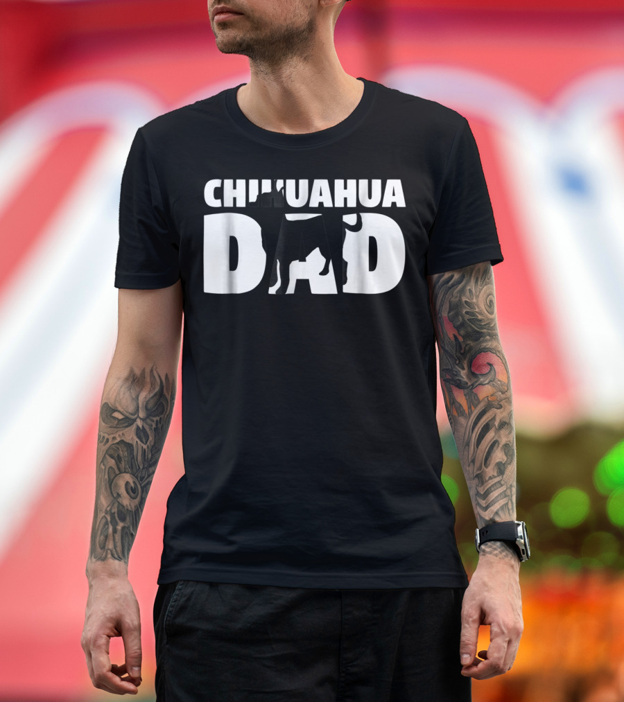 Chihuahua Dad Chihuahua Father Dog Dad T-Shirt