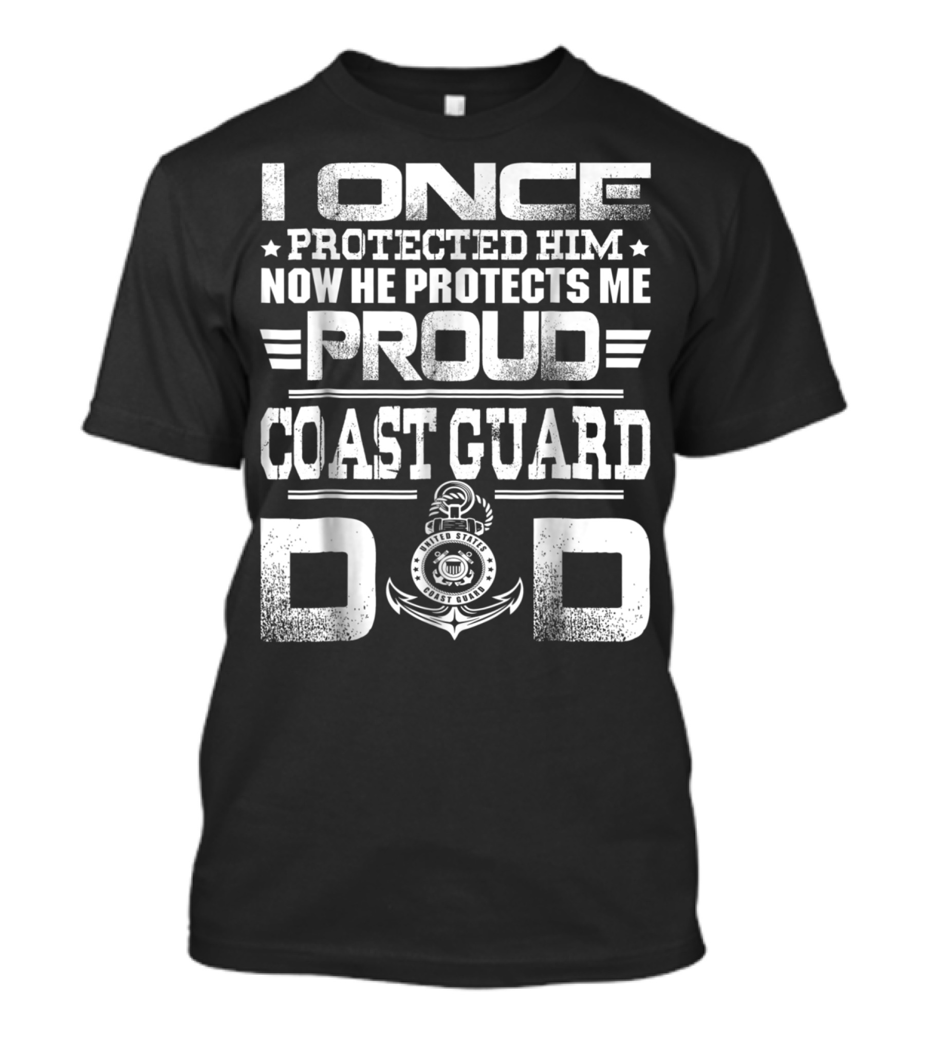Proud Coast Guard Dad I Once Protected Him Now He Protects Me T-Shirt