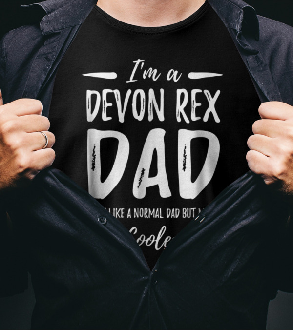 I'm A Devon Rex Dad Just Like A Normal Dad But Much Cooler T-Shirt