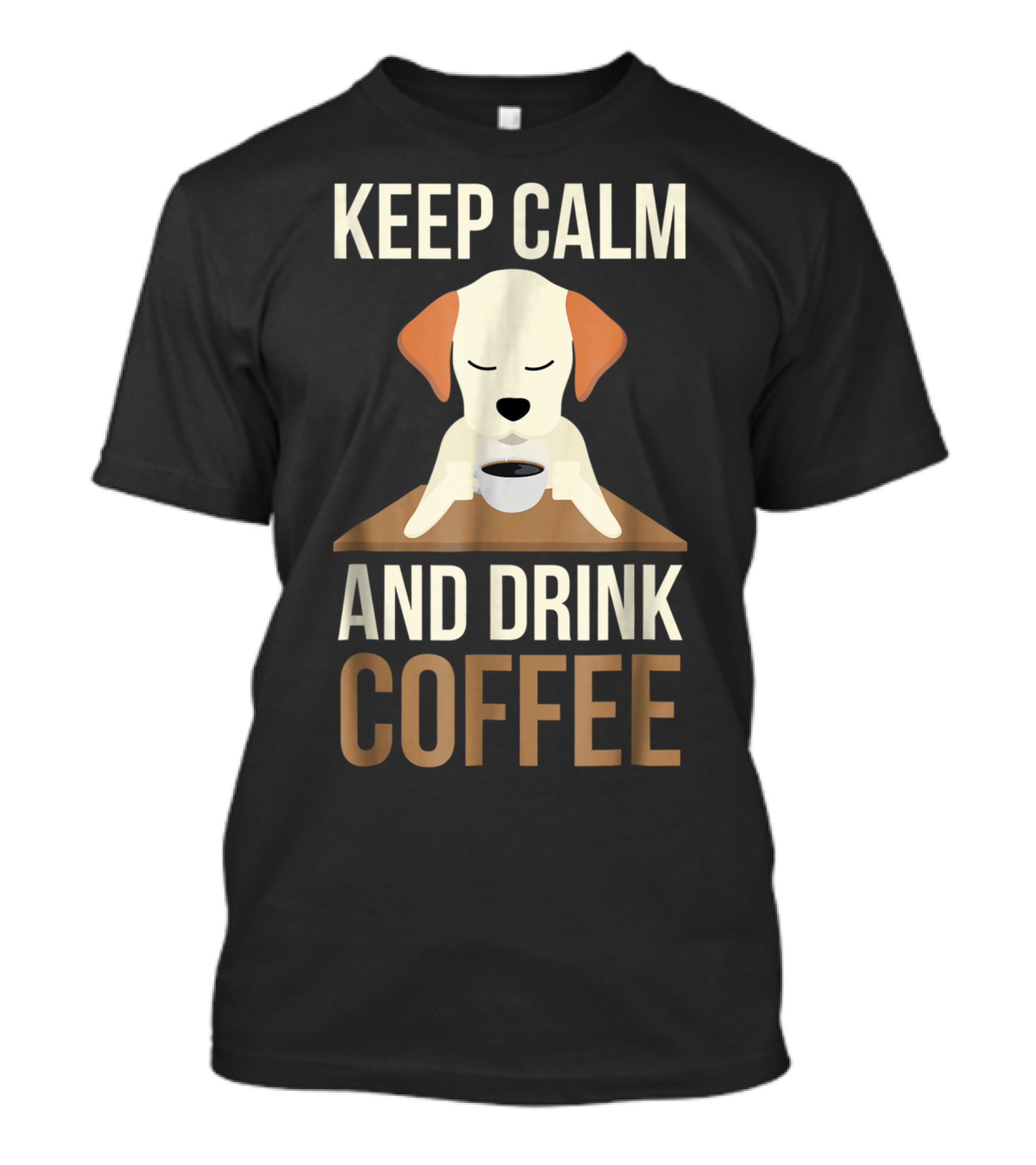 Keep Calm And Drink Coffee Cute Dog For Your Mom And Dad T-Shirt