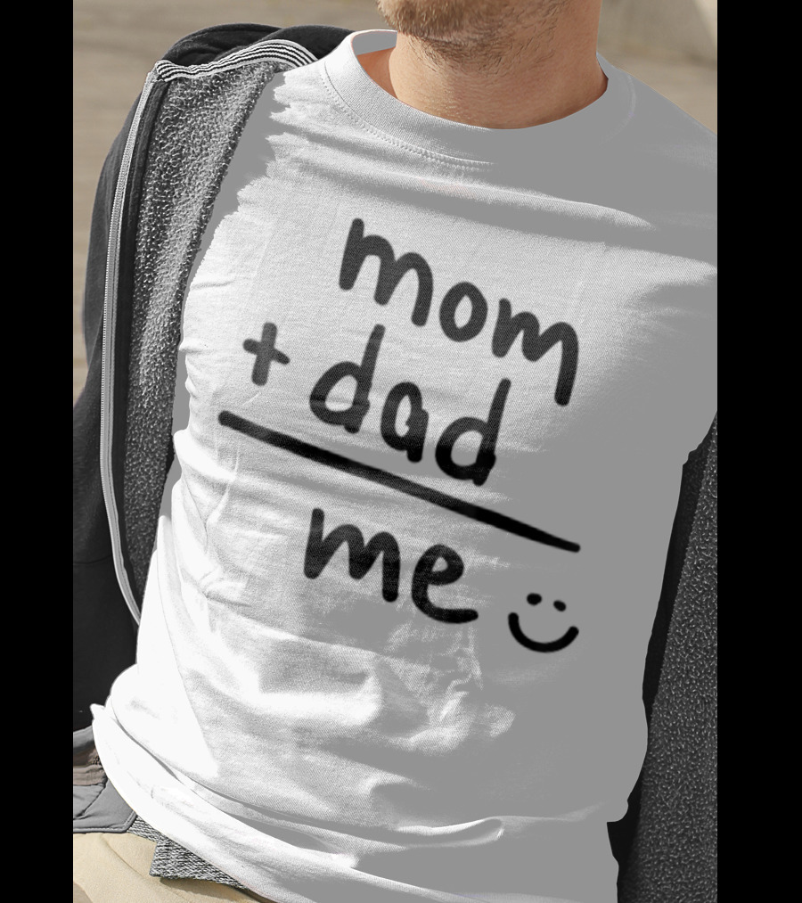 Mom Plus Dad Equals Me Smiley T-Shirt