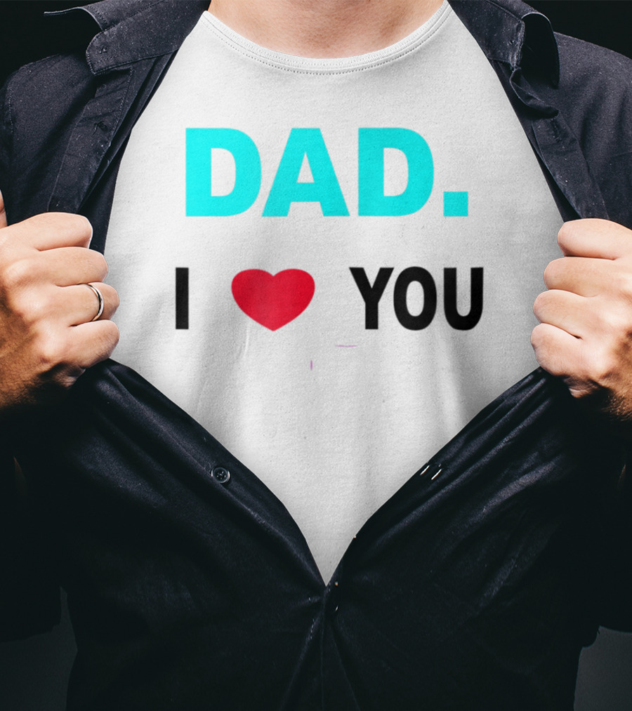 Dad I Heart You Novelty 15 T-Shirt