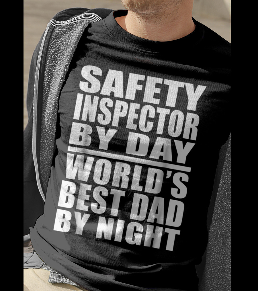 Safety Inspector By Day World's Best Dad By Night T-Shirt