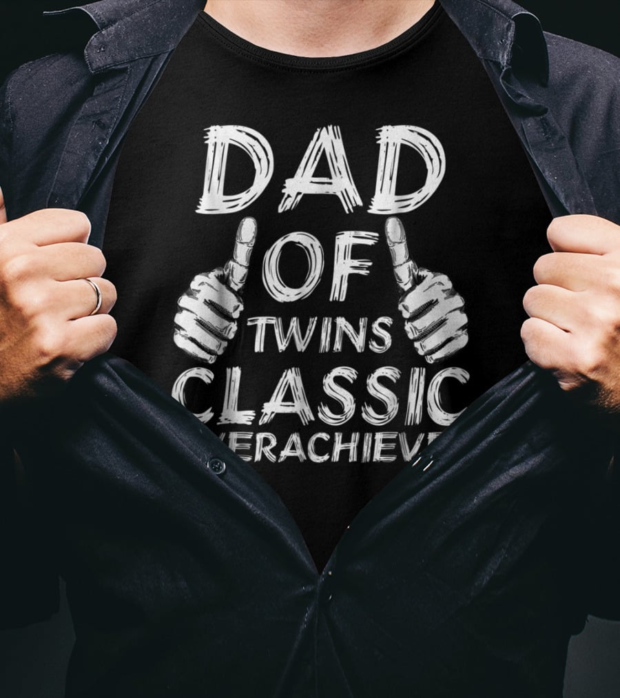 Dad Of Twins Thumbs Up Classic Overachiever T-Shirt
