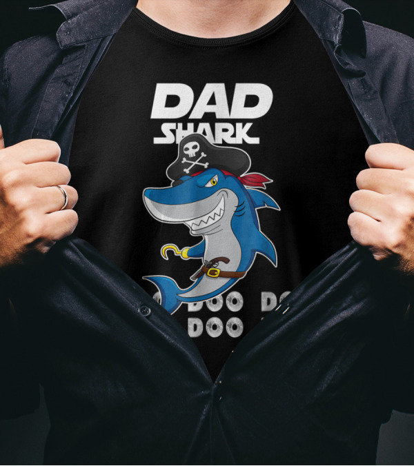 Dad Shark Doo Doo Doo Pirate Hook Adventure T-Shirt