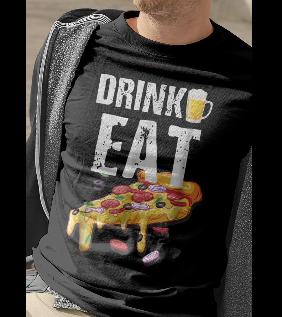 Drink Eat Beer Pizza Dad For Him T-Shirt
