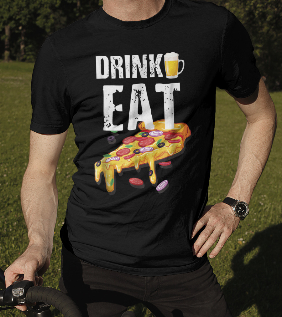 Drink Eat Beer Pizza Dad For Him T-Shirt