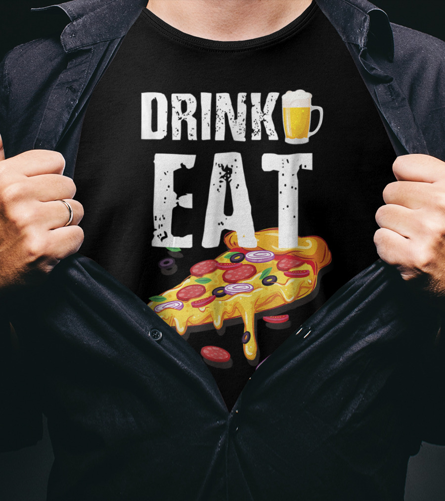 Drink Eat Beer Pizza Dad For Him T-Shirt
