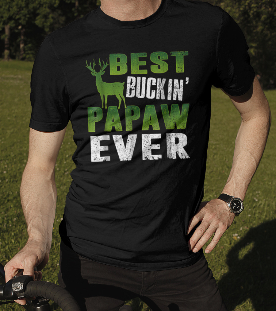Best Buckin' Papaw Ever Deer Hunting Dad62 T-Shirt