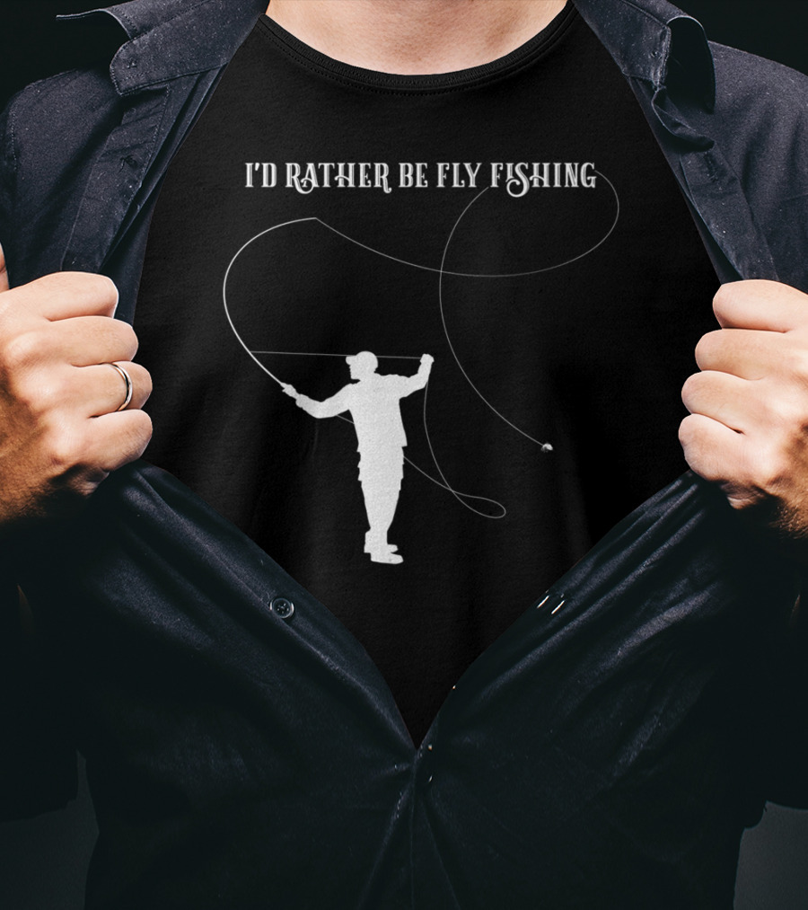 I'd Rather Be Fly Fishing Cool Dad Father T-Shirt