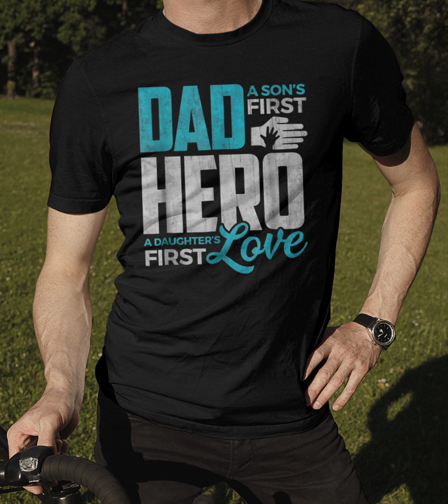 Dad Sons First Hero Daughters First Love Handprint T-Shirt