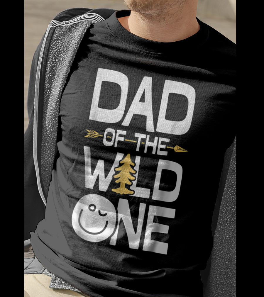 Dad Of The Wild One Arrow Tree Smile Face T-Shirt