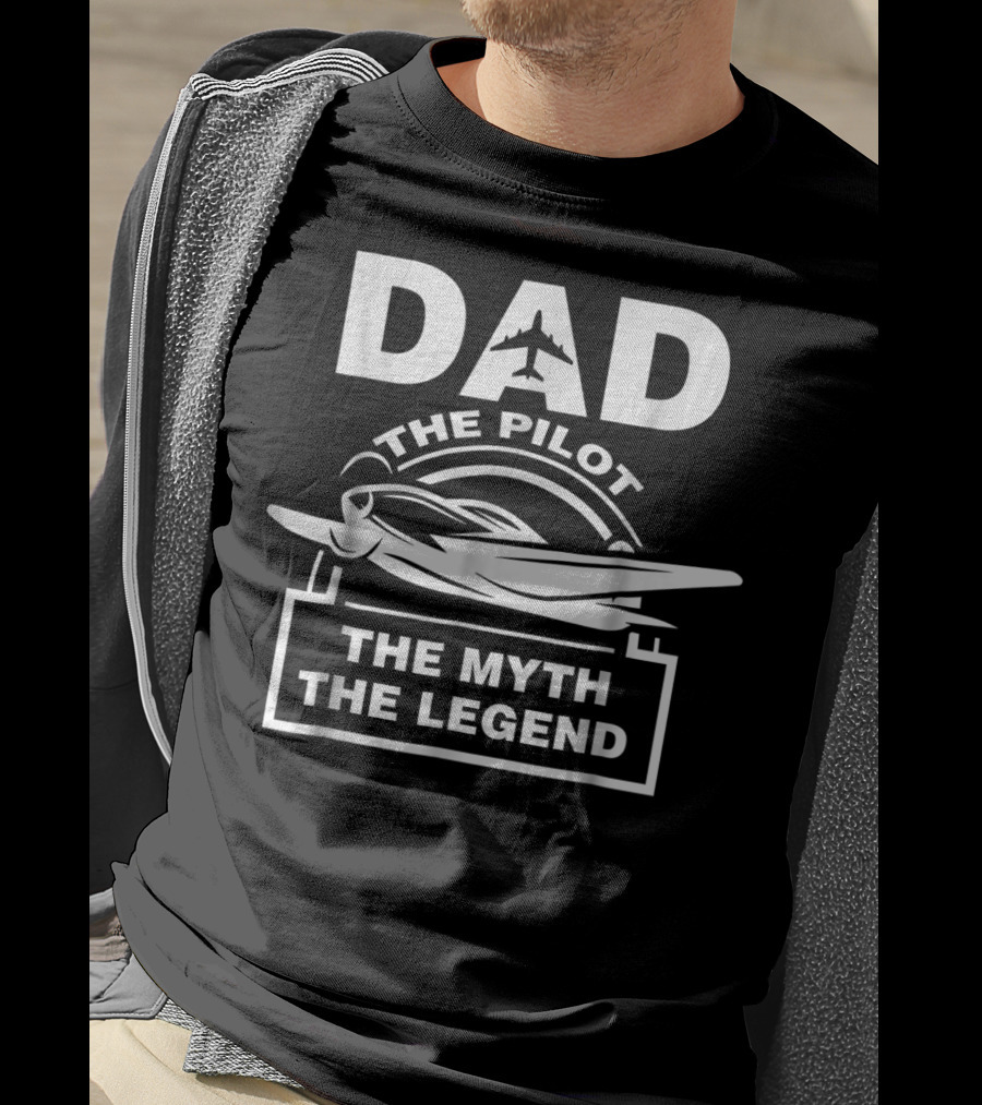 Dad The Pilot The Myth The Legend Airplane T-Shirt