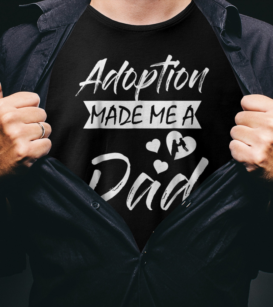 Adoption Made Me A Dad With Hearts And Child T-Shirt