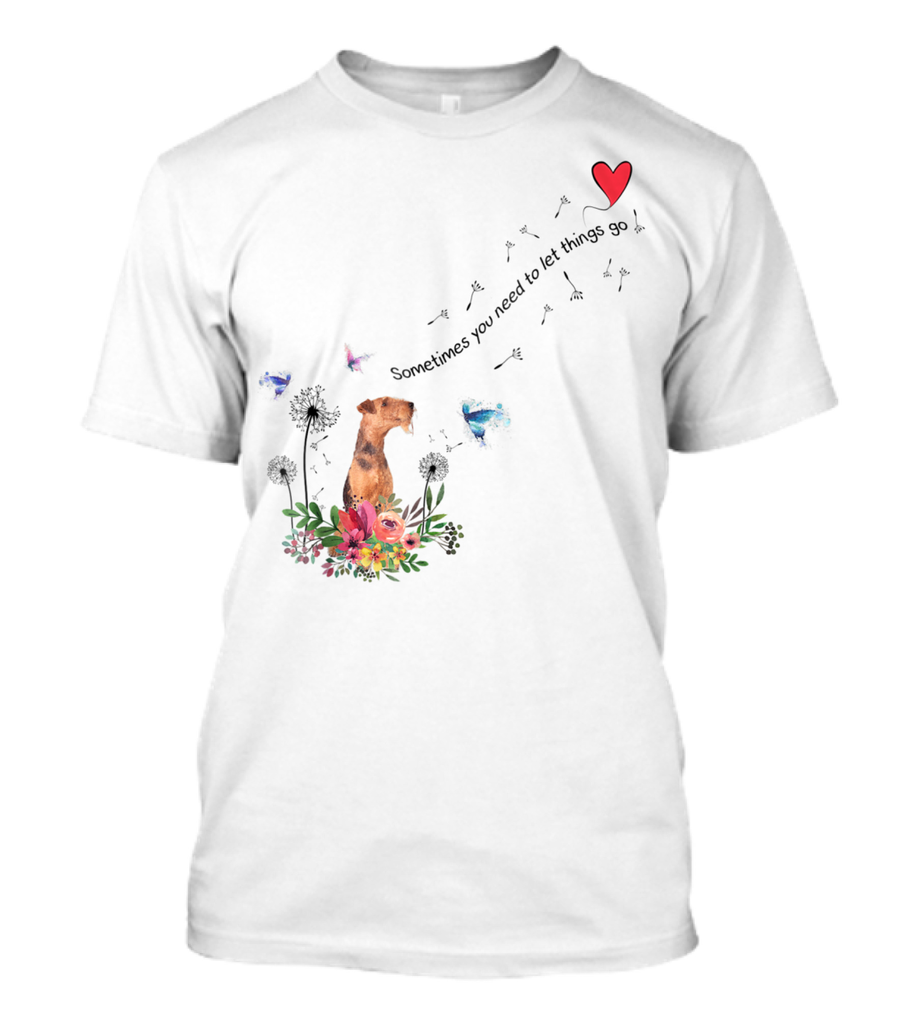 Airedale Terrier Dog K65 Sometimes You Need To Let Things Go T-Shirt